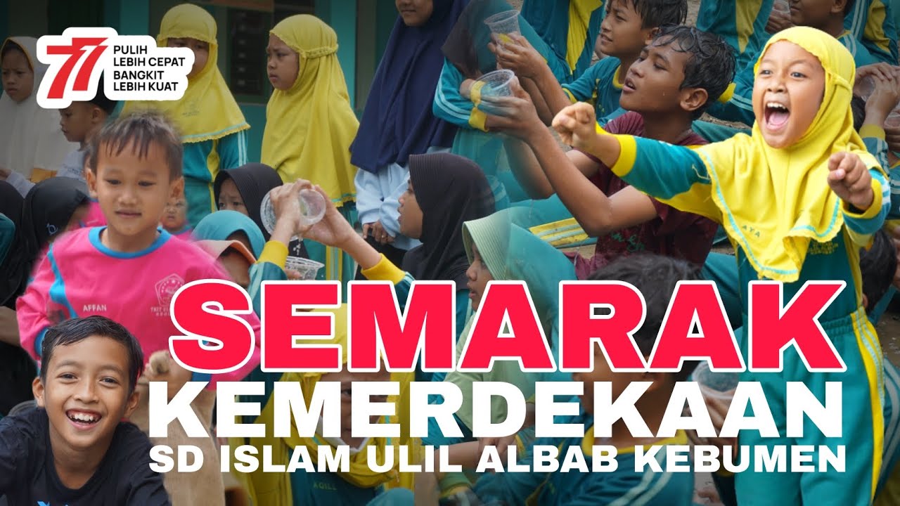 SEMARAK KEMERDEKAAN HUT RI KE 77 - SD ISLAM ULIL ALBAB KEBUMEN
