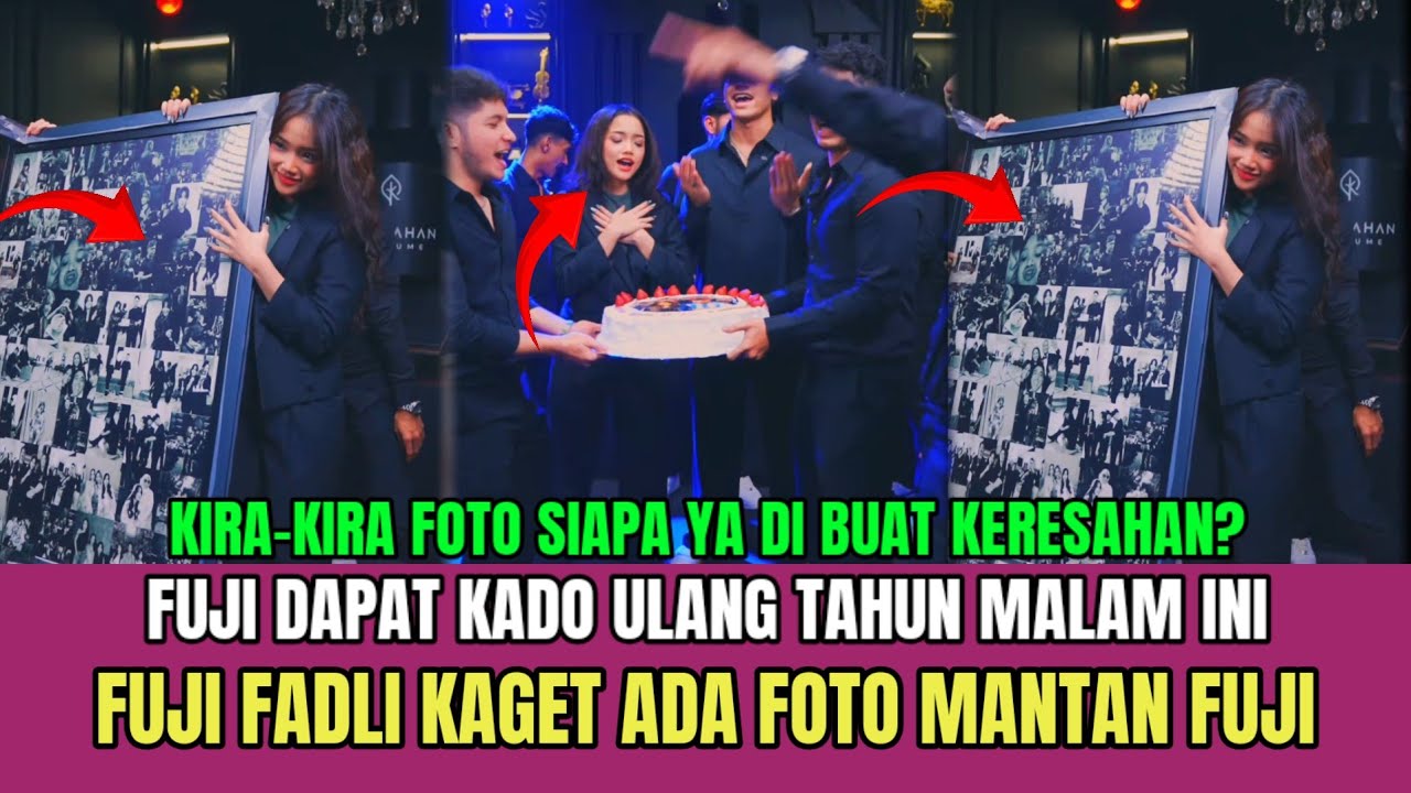 Live Fuji Dapat Kado Ulang Tahun Dari Tim Keresahan, Fadli Kaget Ada Foto Mantan Fuji!