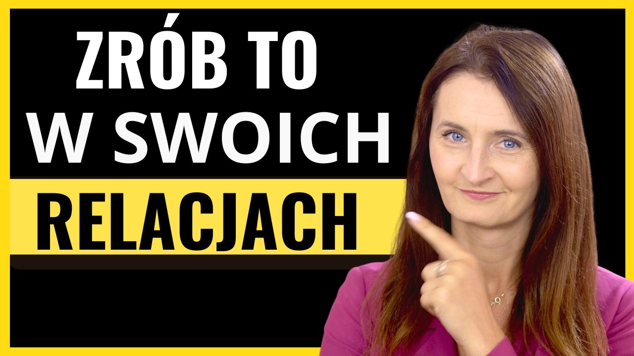 8 rzeczy, które ZMIENIĄ Twoje relacje NA ZAWSZE