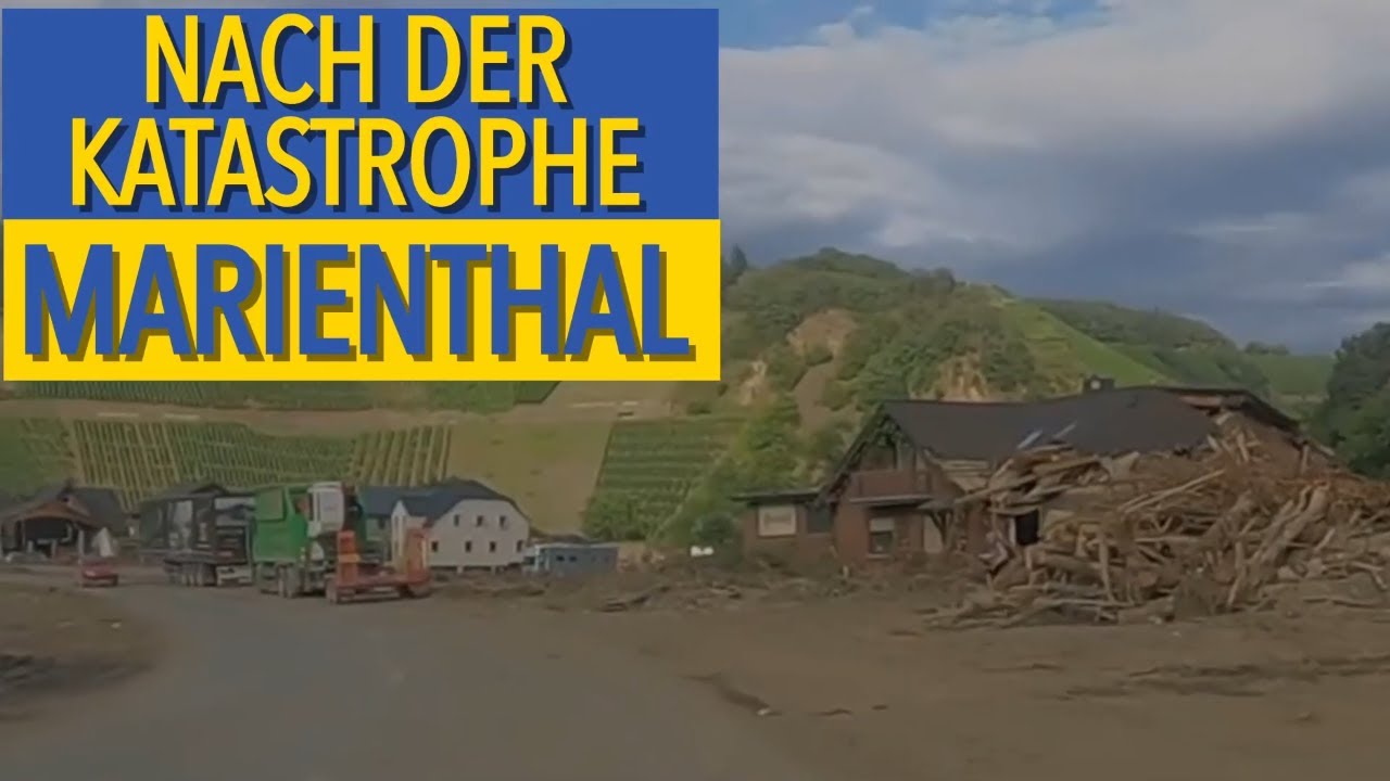 Nach der Katastrophe - Marienthal im Ahrtal - Eine Flutkatastrophe im Sommer
