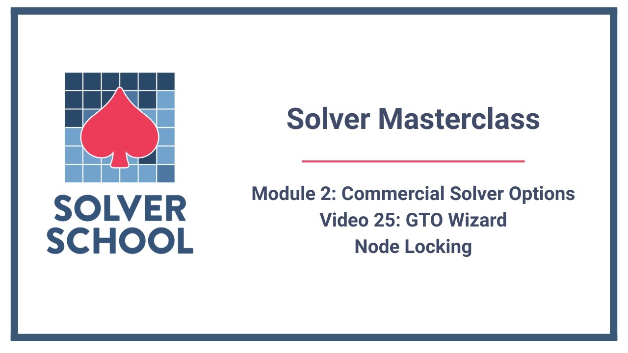 Мастер-класс по Solver | Модуль 2: Коммерческие опционы &mdash; Блокировка узлов GTO Wizard (2.25)