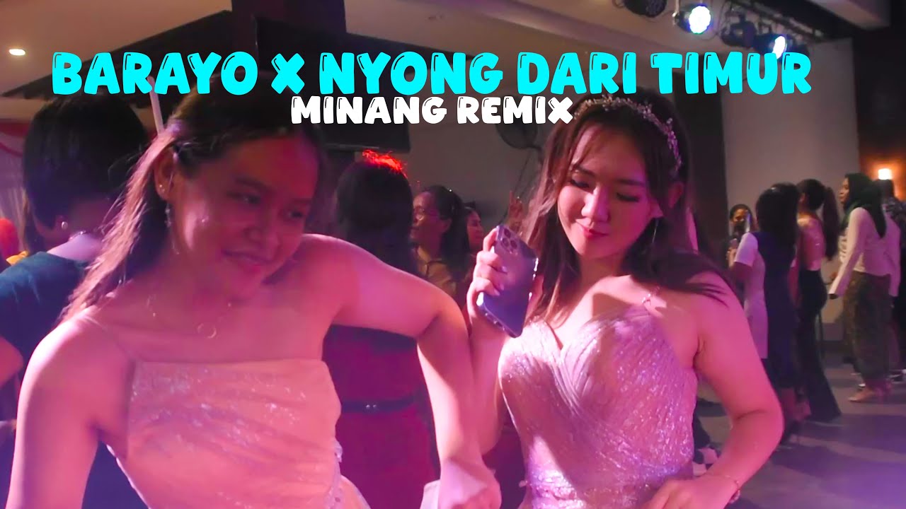 LAGU JOGET TERBARU - MINANG REMIX - BARAYO x NYONG DARI TIMUR - REMIX LOPEEZ LAMAHORA REMIX