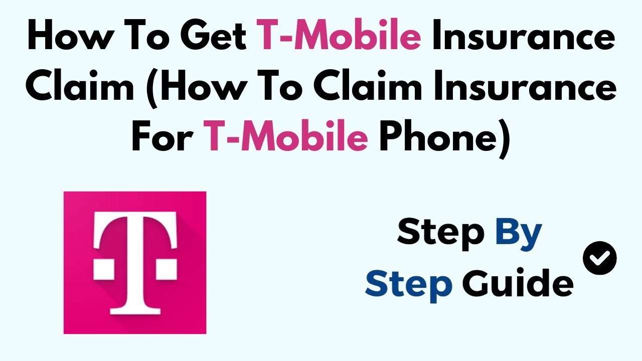 How To Get T-Mobile Insurance Claim (How To Claim Insurance For T-Mobile Phone)