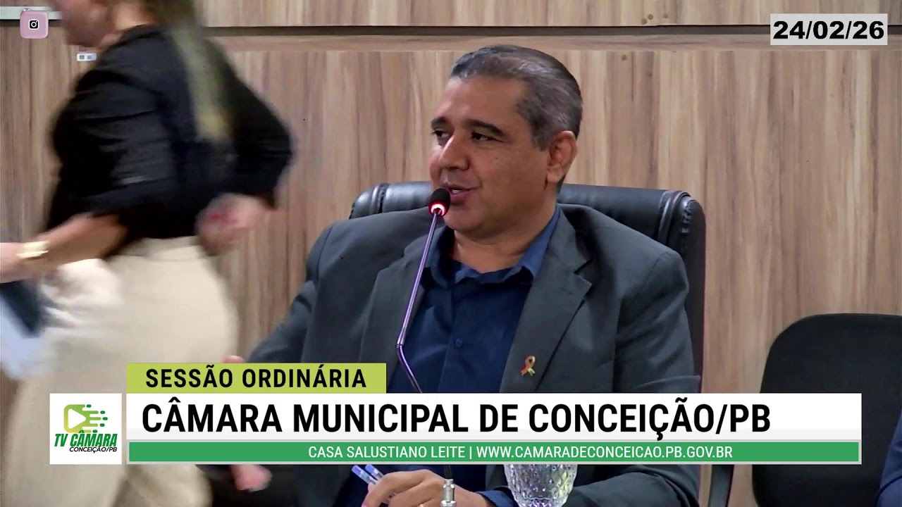 SESSÃO ORDINÁRIA | CÂMARA MUNICIPAL DE CONCEIÇÃO/PB -  24 DE FEVEREIRO DE 2026