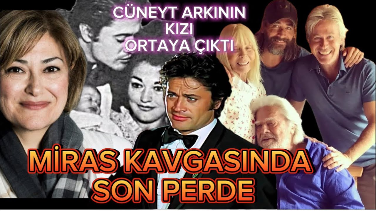 CÜNEYT ARKININ MİRASI DAVALIK OLDU!!KİMSENİN BİLMEDİĞİ KIZI FİLİZ ORTAYA ÇIKTI!!!