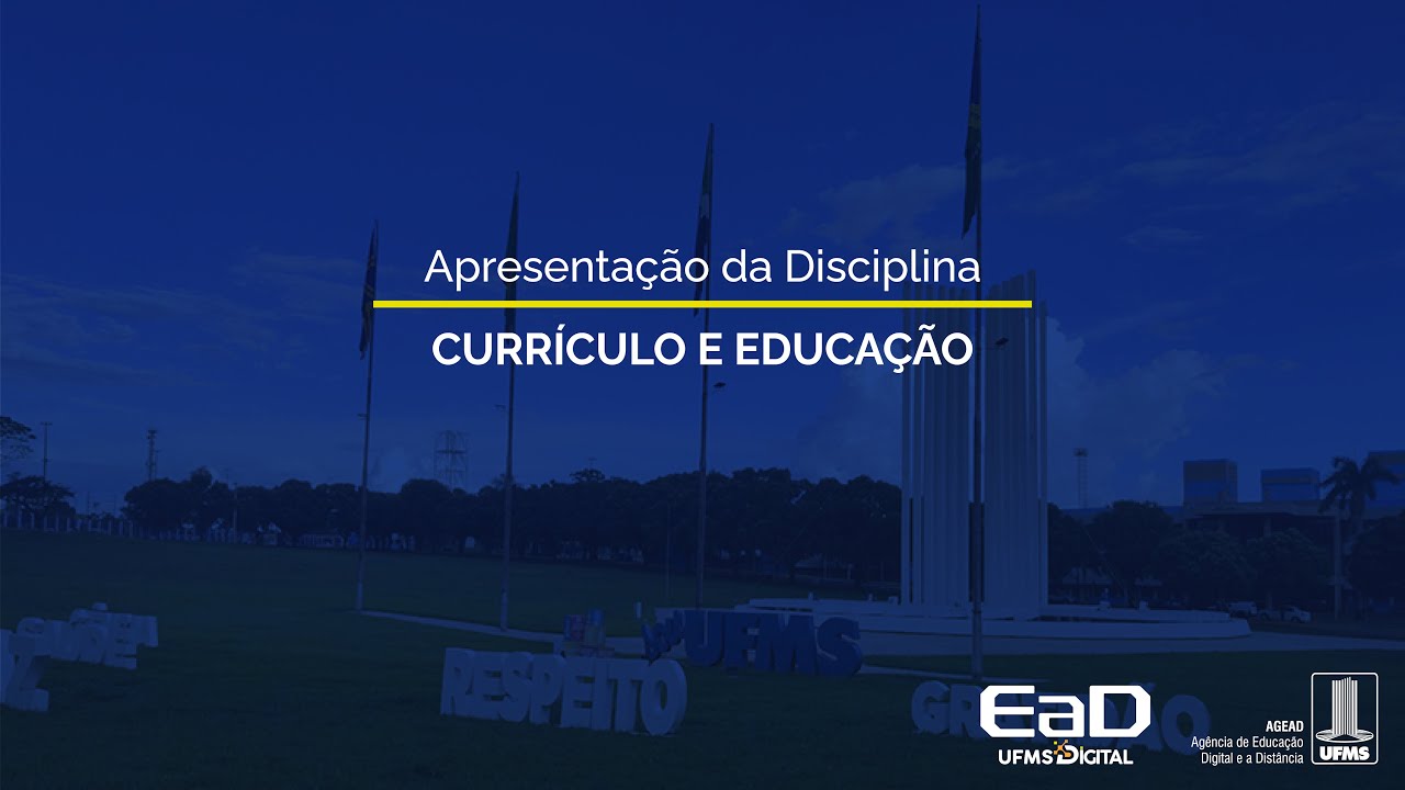 [UFMS Digital] Apresentação da Disciplina Currículo e Educação