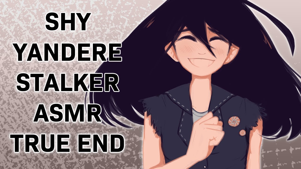 Shy Yandere Stalker: True End - [ ASMR Roleplay ]