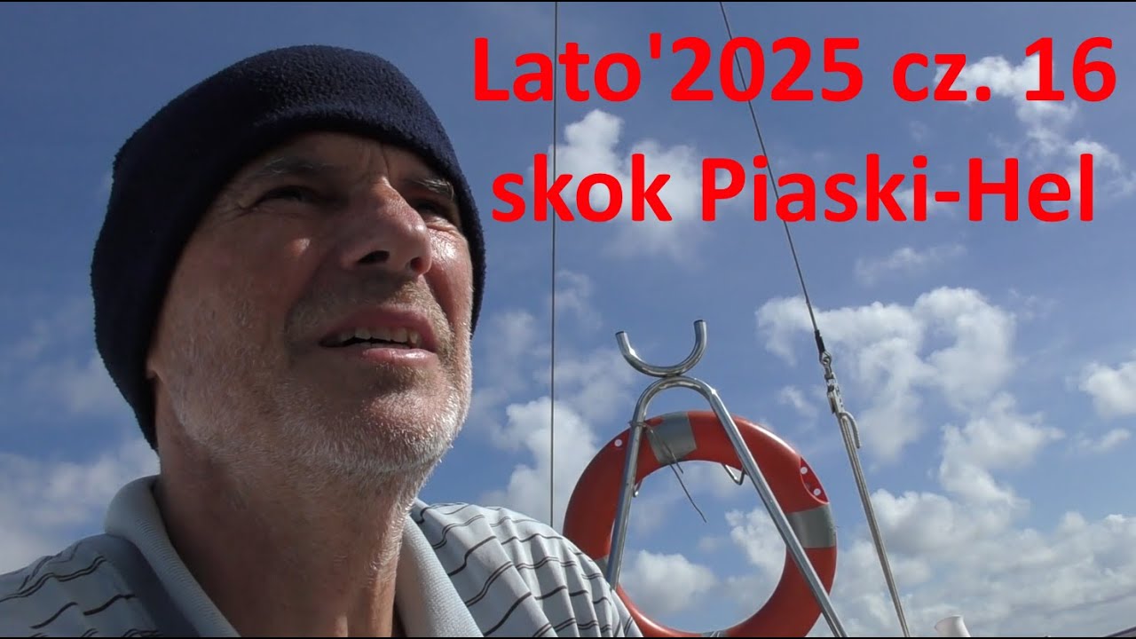 Lato'2025 cz.16 - skok Piaski - Hel.