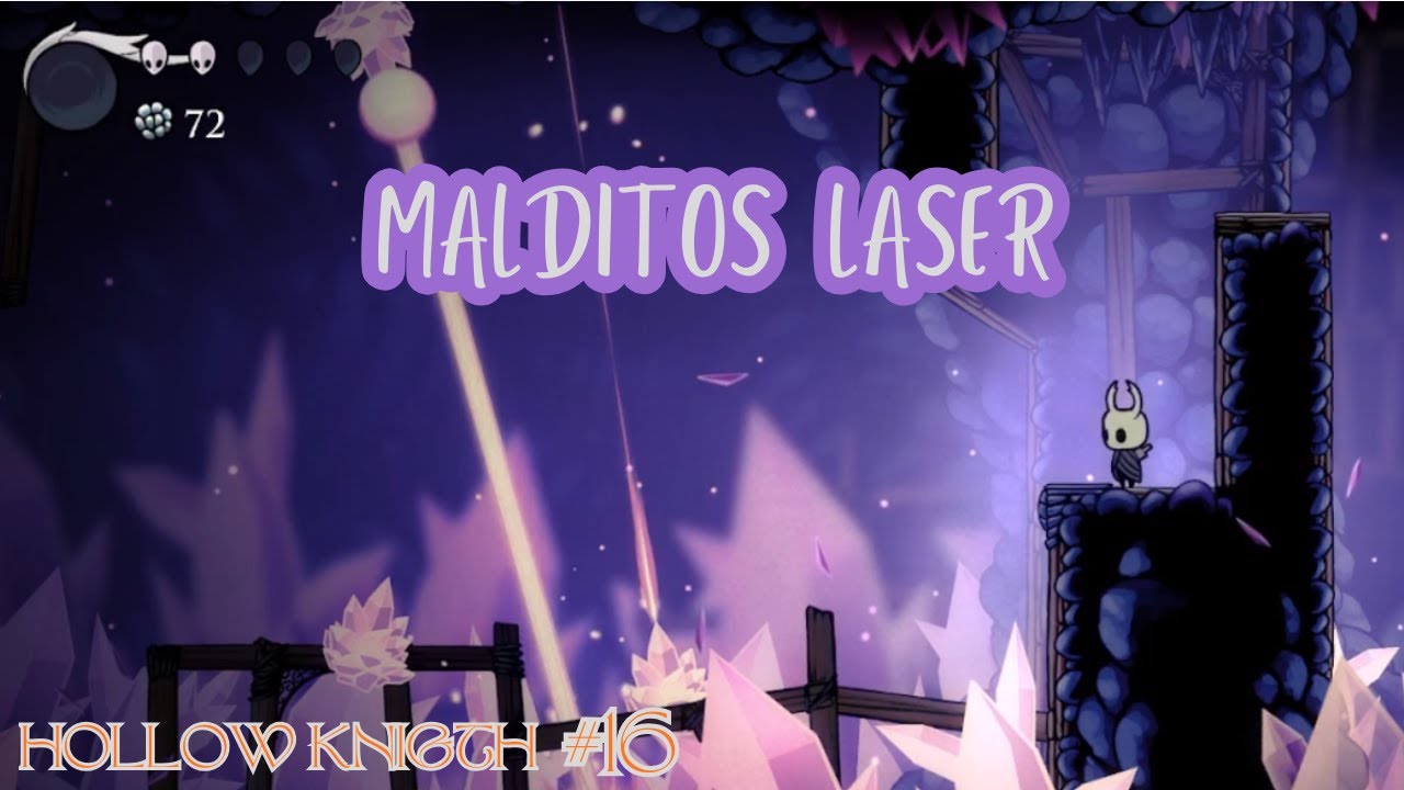 Hollow Knight #16 | Malditos laser