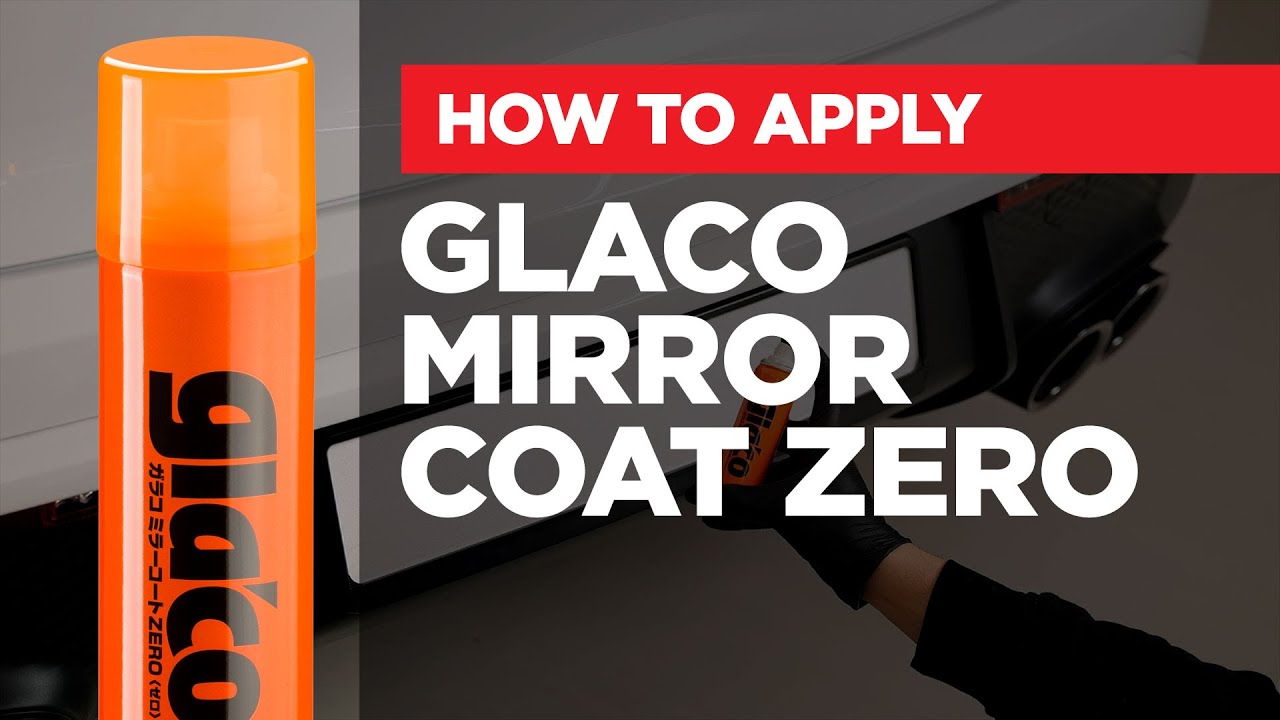 Soft99 &ndash; How to apply: Glaco Mirror Coat Zero