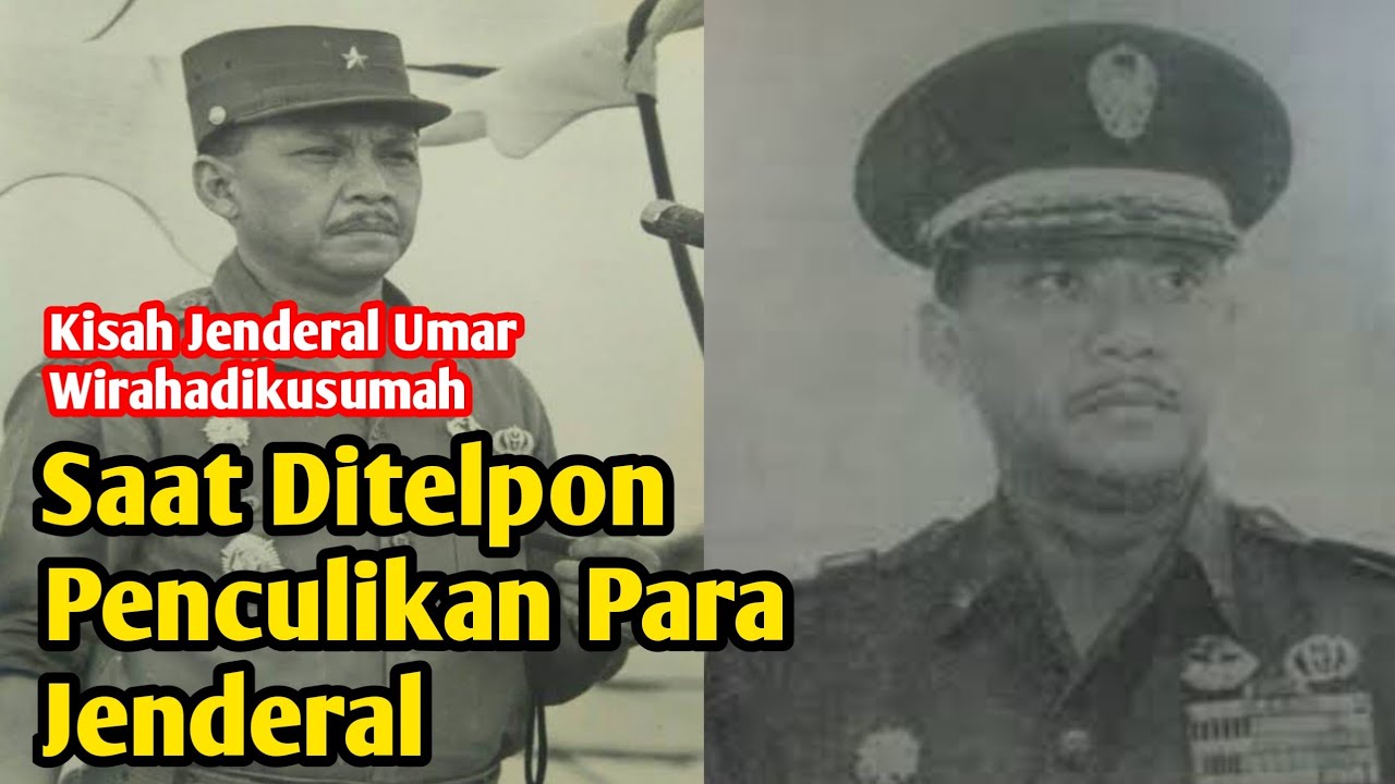 Kisah Jenderal Umar Wirahadikusumah Pertamakali Dilapori Penculikan Para Jenderal