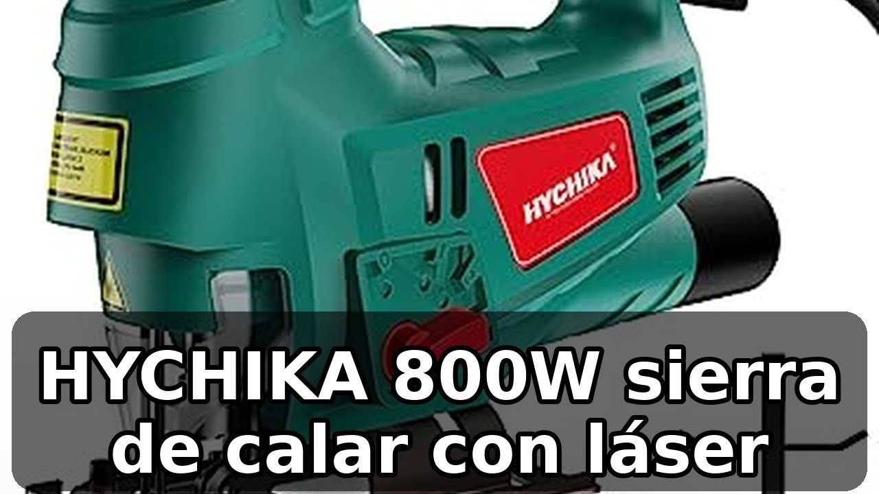 HYCHIKA Sierra de Calar 800W: revisión honesta, precisión y versatilidad