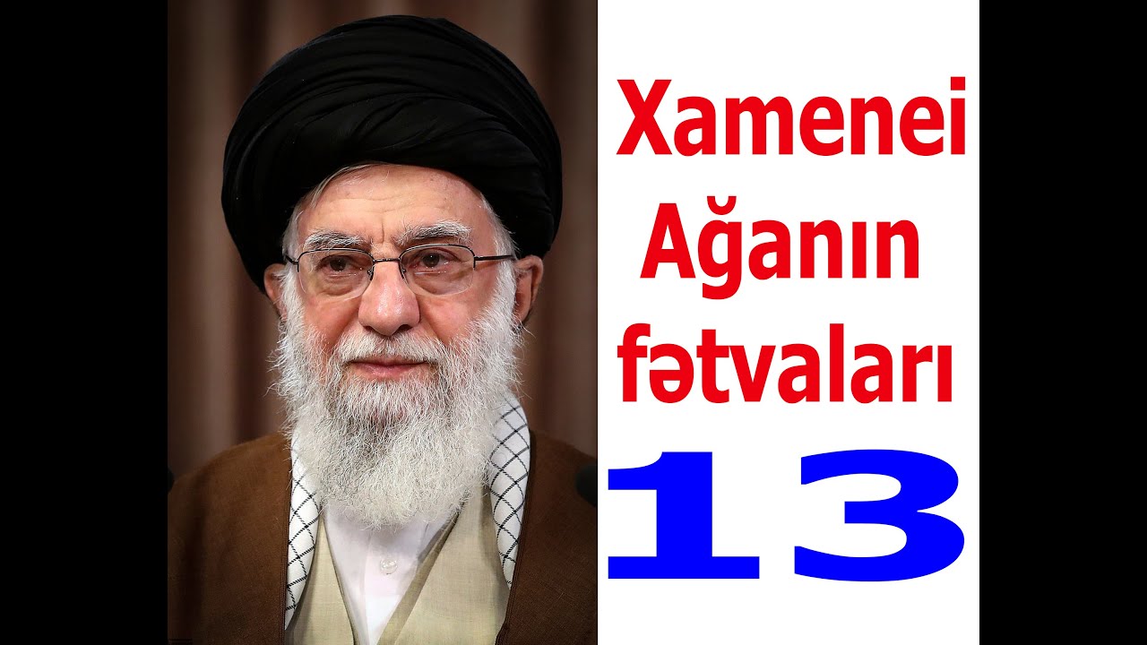 Xamenei Ağanın fətvaları - 13 {İslam313}