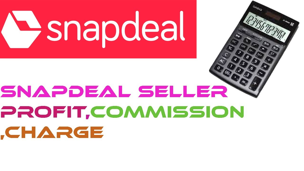 how to calculate  snapdeal commission ,profit and charge || snapdeal seller profit and all charges .