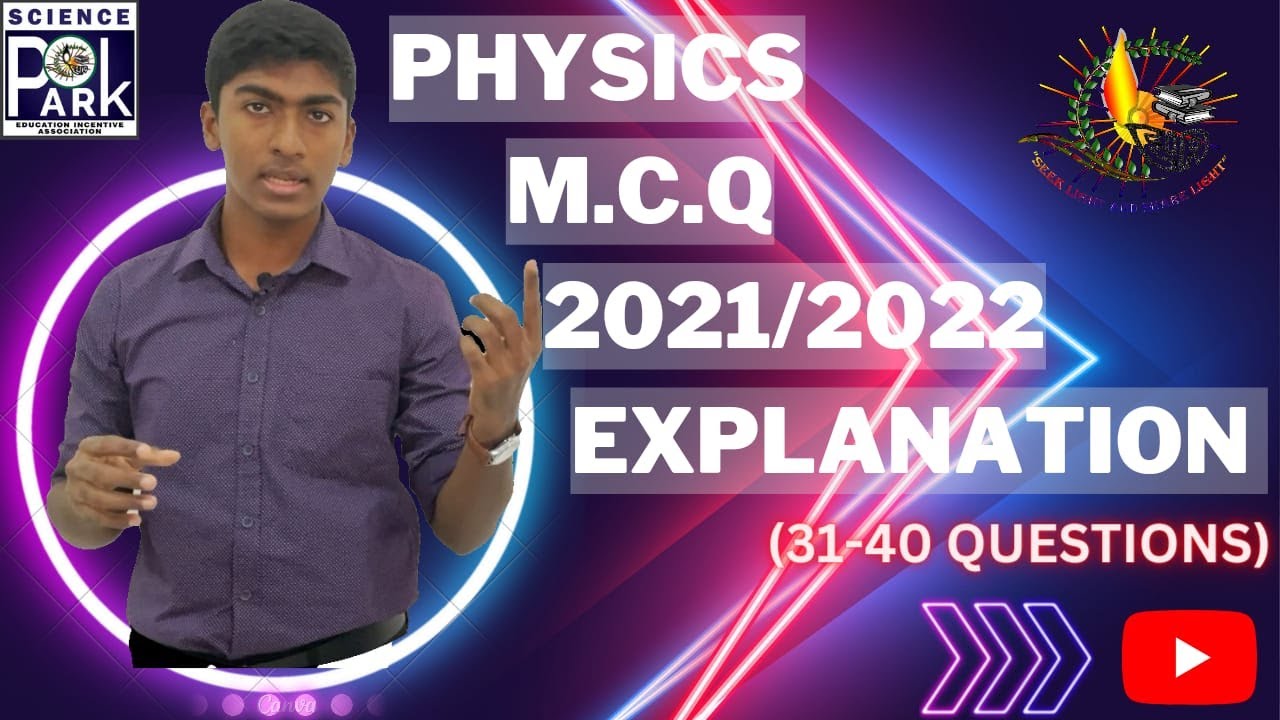 GCE Advanced Level 2021(2022) Physics MCQ 31-40 Explanation