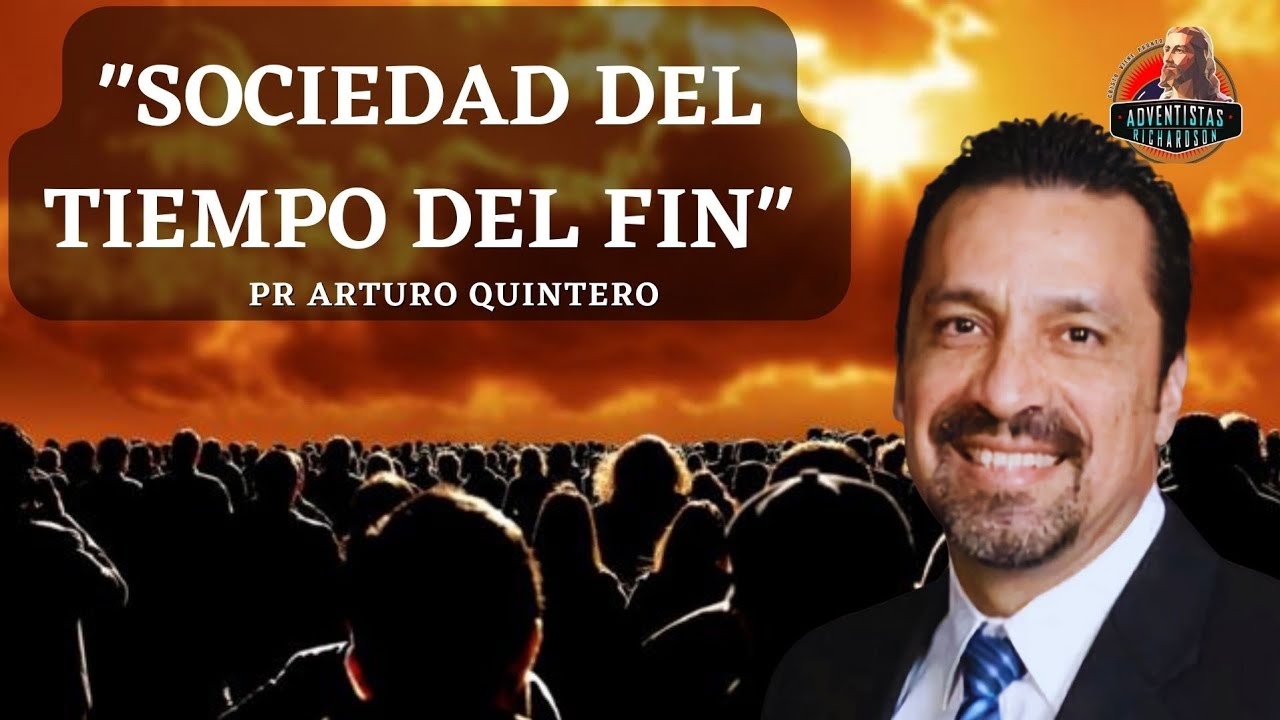 "SOCIEDAD DEL TIEMPO DEL FIN" | PR ARTURO QUINTERO.
