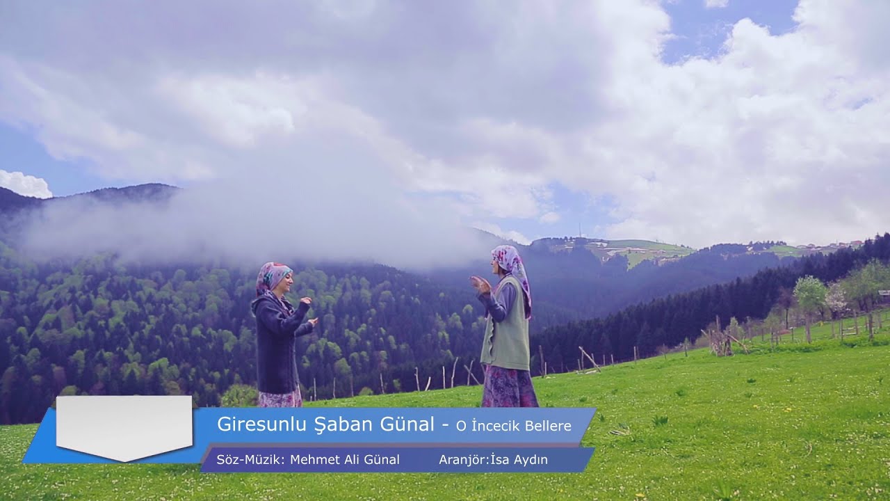 (T) Giresunlu Şaban G&uuml;nal O incecik Bellere ( 2019 ) ✔️