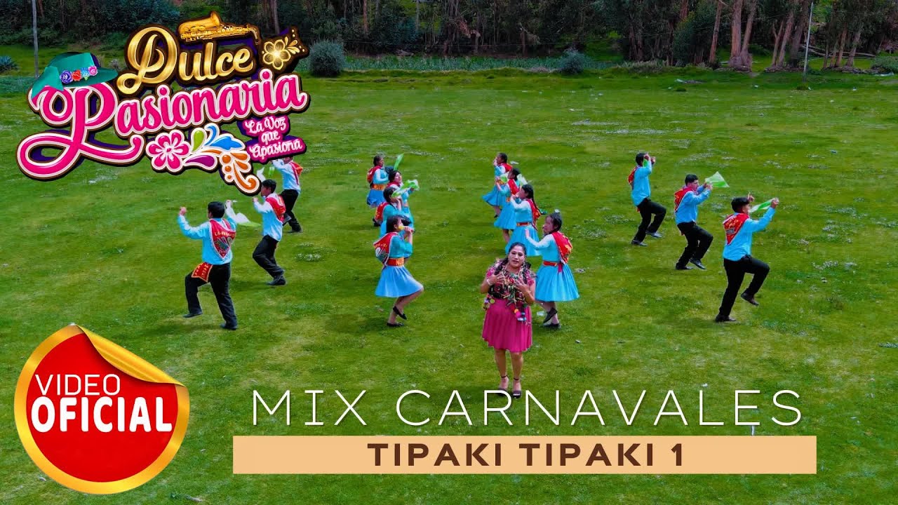 MIX CARNAVALES 1, TIPAYI TIPAKI, DULCE PASIONARIA
