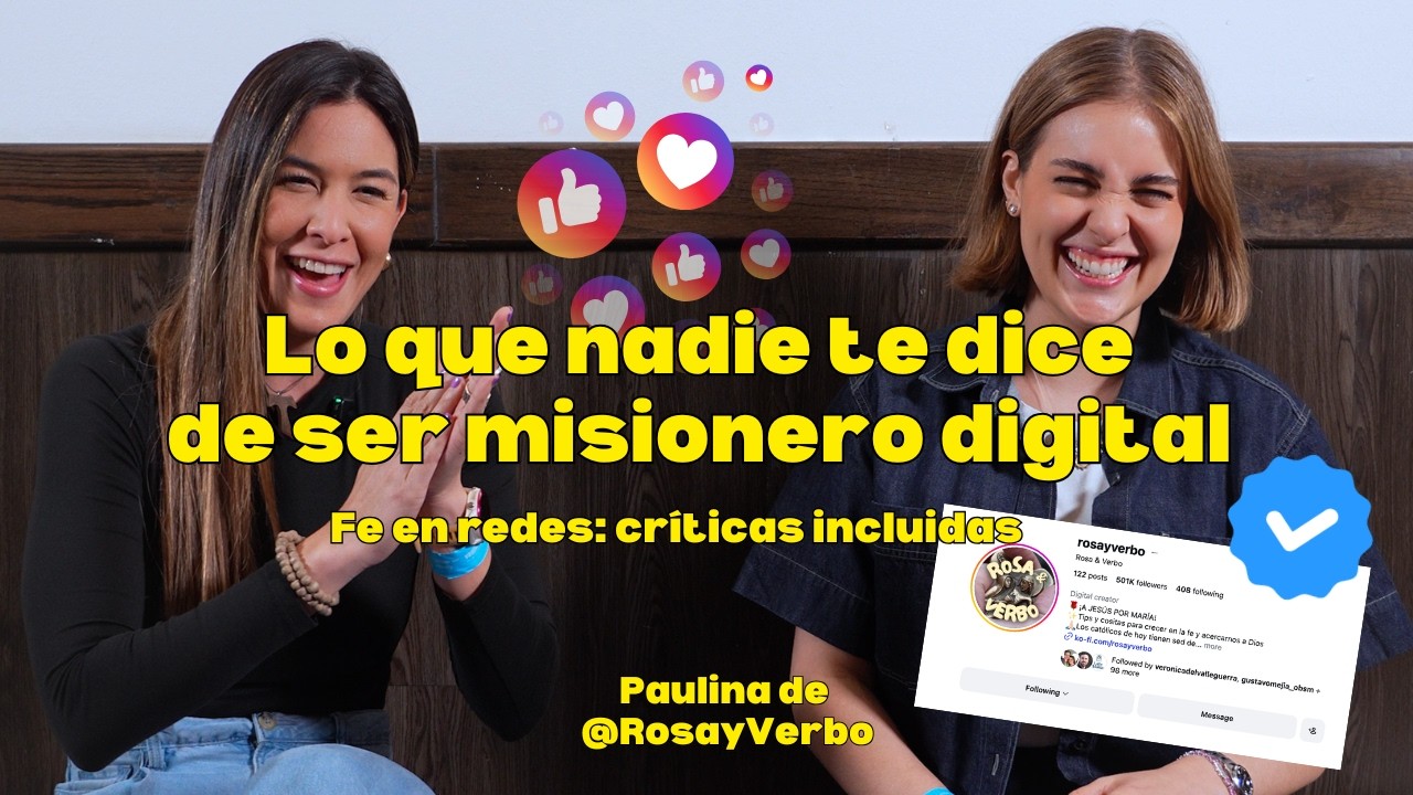 El lado real de evangelizar en redes l Hablamos con Paulina de Rosa y Verbo