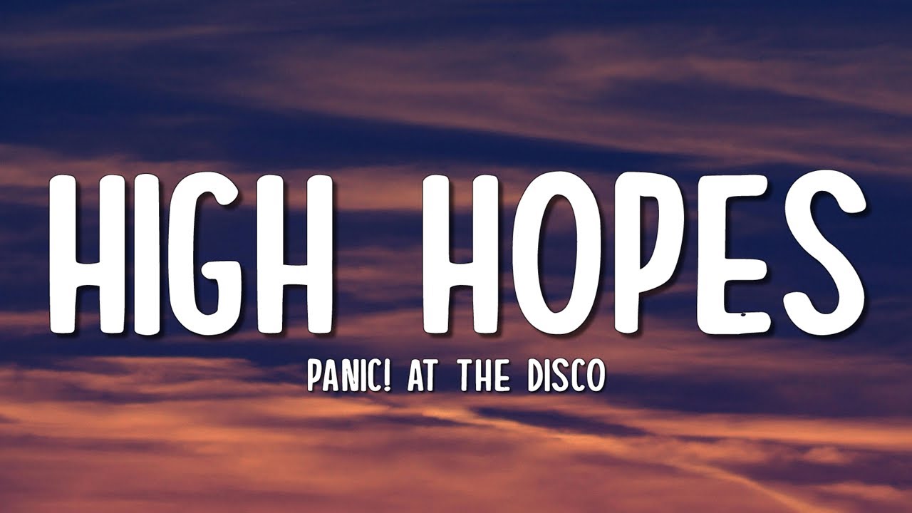 Panic! At the Disco - High Hopes (Lyrics)