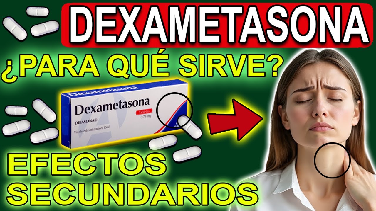 DEXAMETASONA PARA QUE SIRVE Y EFECTOS SECUNDARIOS | GuiaMed