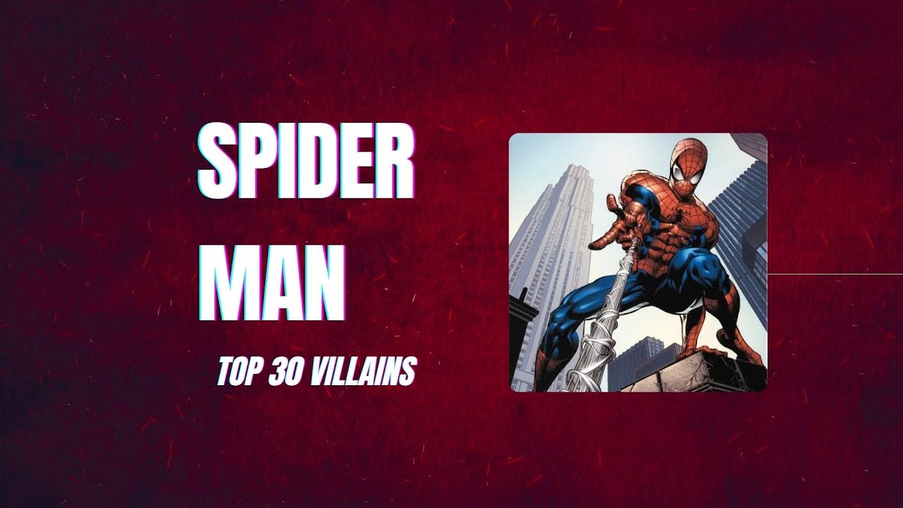 Spiderman Top 30 Villains
