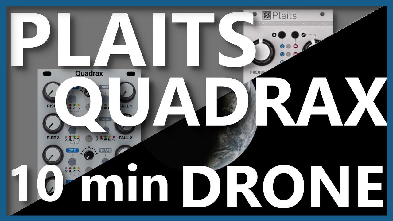 10 minutes of droning with Intellijel Quadrax  and Mutable Instruments Plaits