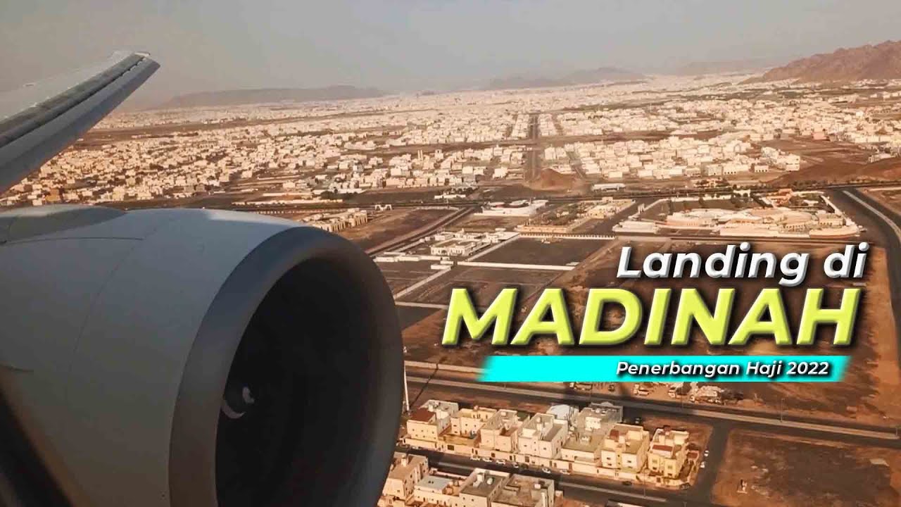 PENERBANGAN HAJI 2022 - Landing di Madinah, Arab Saudi (Descent, Approach, and Landing)
