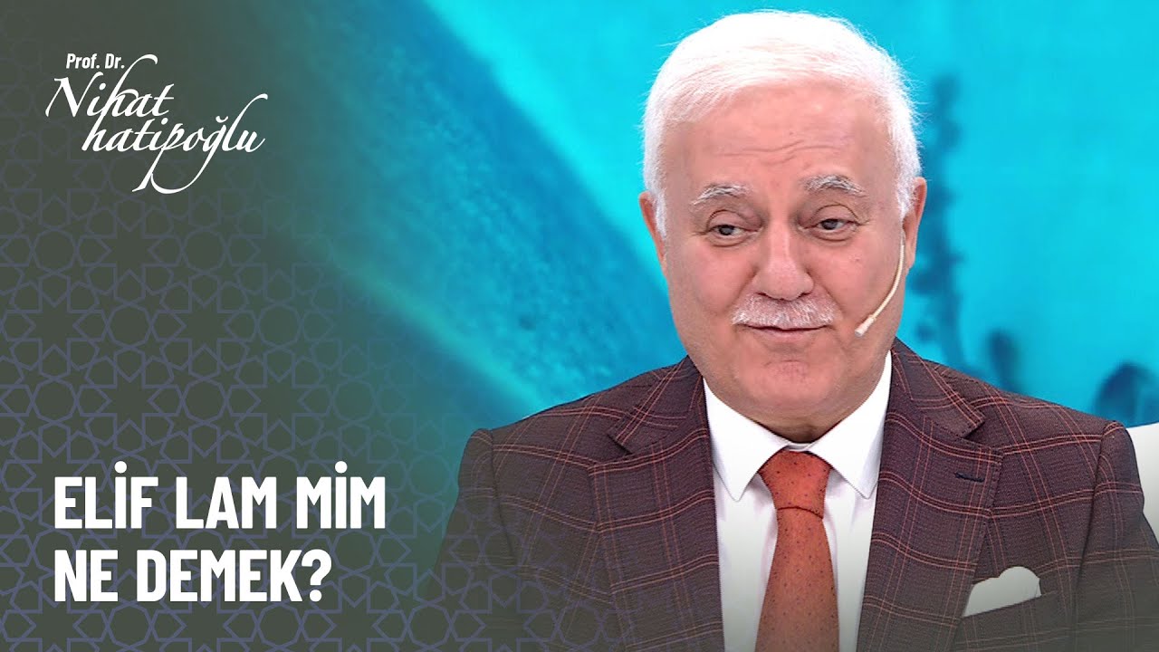 Elif Lam Mim ne demek? - Nihat Hatipoğlu ile Kur'an ve Sünnet