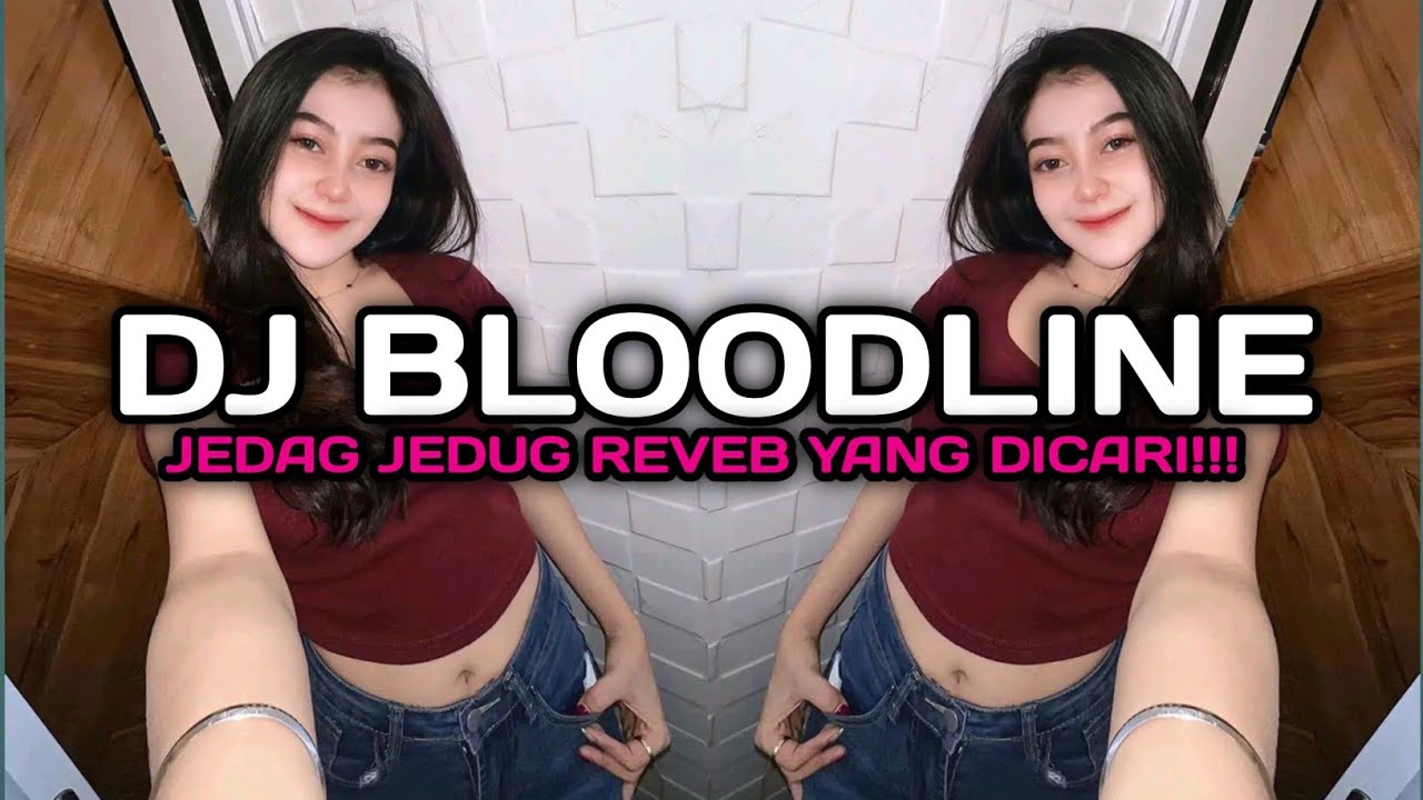 DJ BLOODLINE JEDAG JEDUG REVEB FULL BEAT | DJ KOMANG RIMEX VIRAL TIK TOK YANG KALIAN CARI CARI