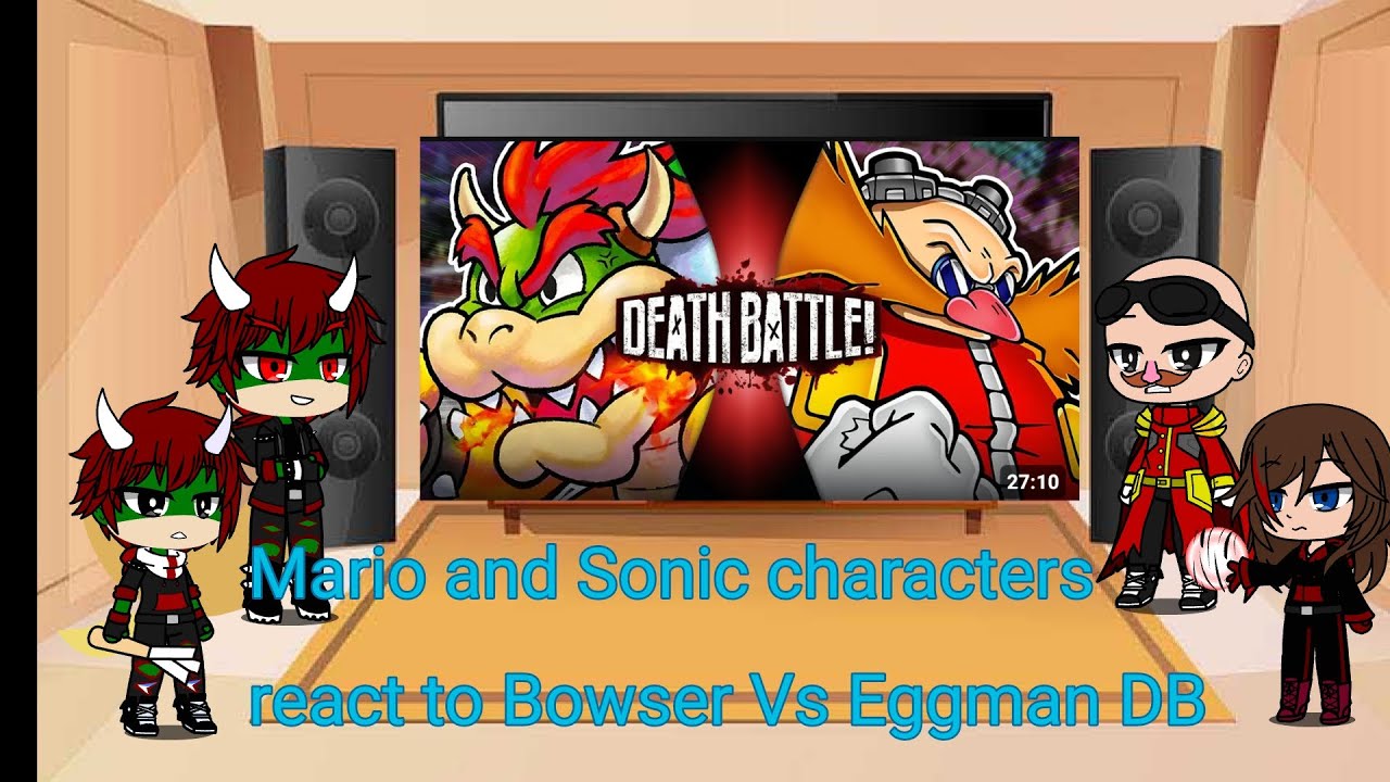 Mario and Sonic characters react to Bowser vs DR. Eggman DeathBattle (3k and new years special)
