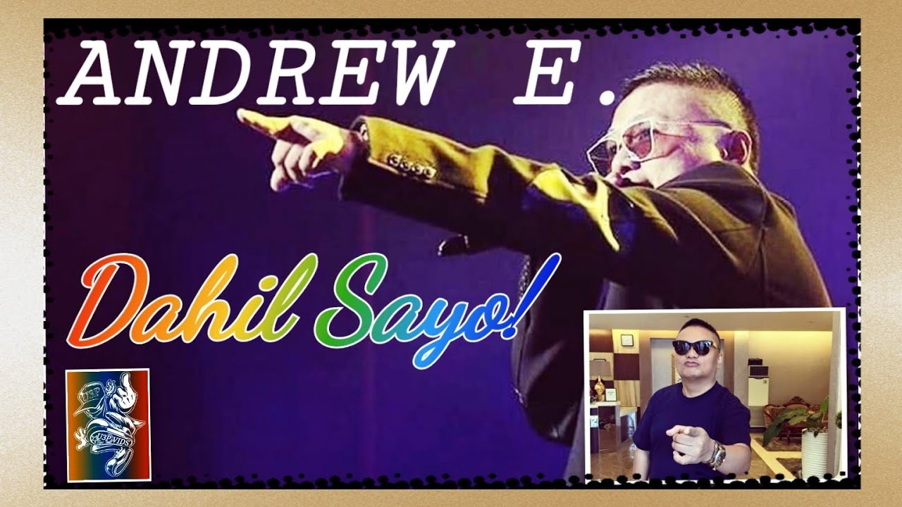 ANDREW E. DAHIL SAYO MUSIC & LYRICS VIDEO CREATED BY: U3P VIDZ FLOW