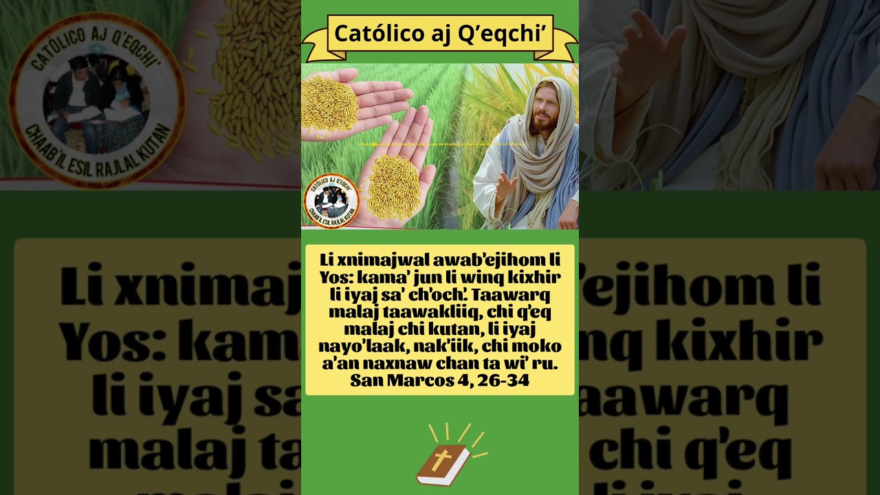 San Marcos 4, 26-34. Evangelio en Q'eqchi'. Viernes 30 enero 2026.