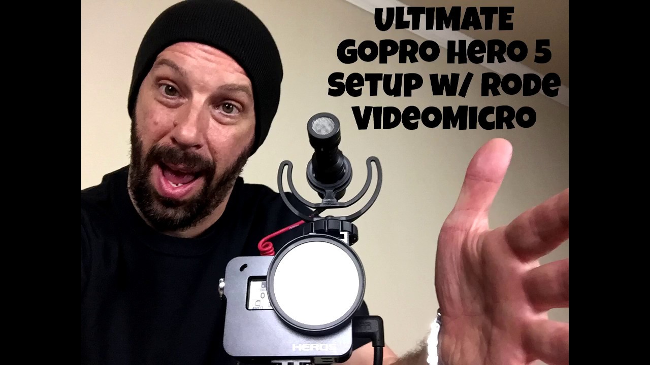 ULTIMATE! GoPro Hero 5 Setup w/Rode VideoMicro Microphone