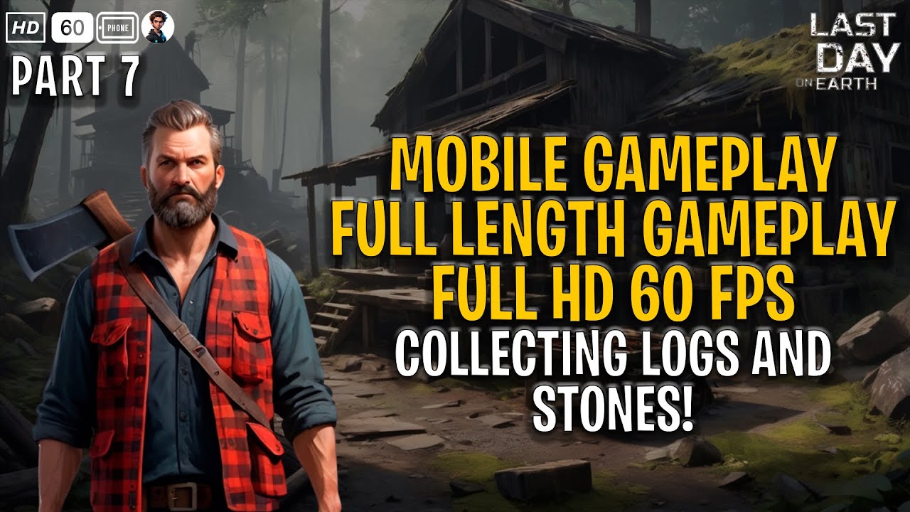 Last Day on Earth: Survival - Part 7: Collecting Logs and Stones! Full Gameplay