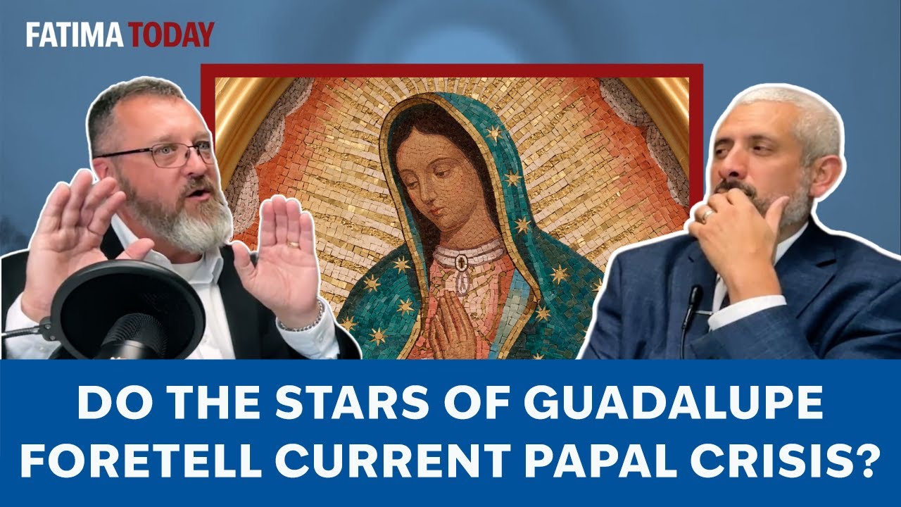 Do the Stars of Guadalupe Foretell Current Papal Crisis?