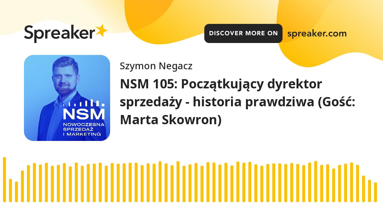 NSM 105: Początkujący dyrektor sprzedaży - historia prawdziwa (Gość: Marta Skowron)