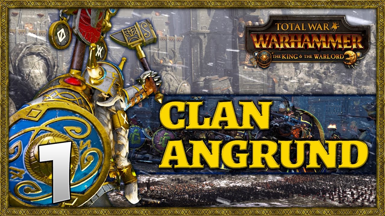 THE KING'S QUEST! Total War: Warhammer - Clan Angrund Campaign #1