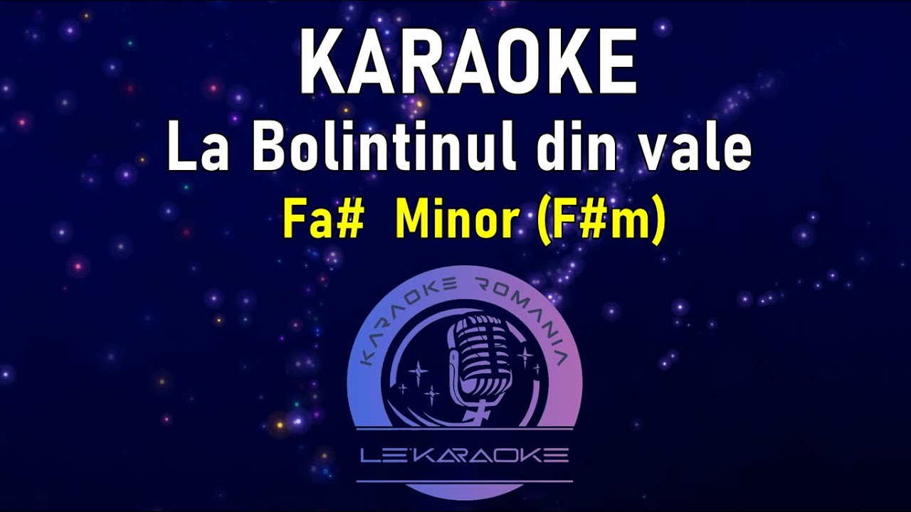 La Bolintinul din vale Karaoke - Fa# Minor (Negative - Karaoke 2022)