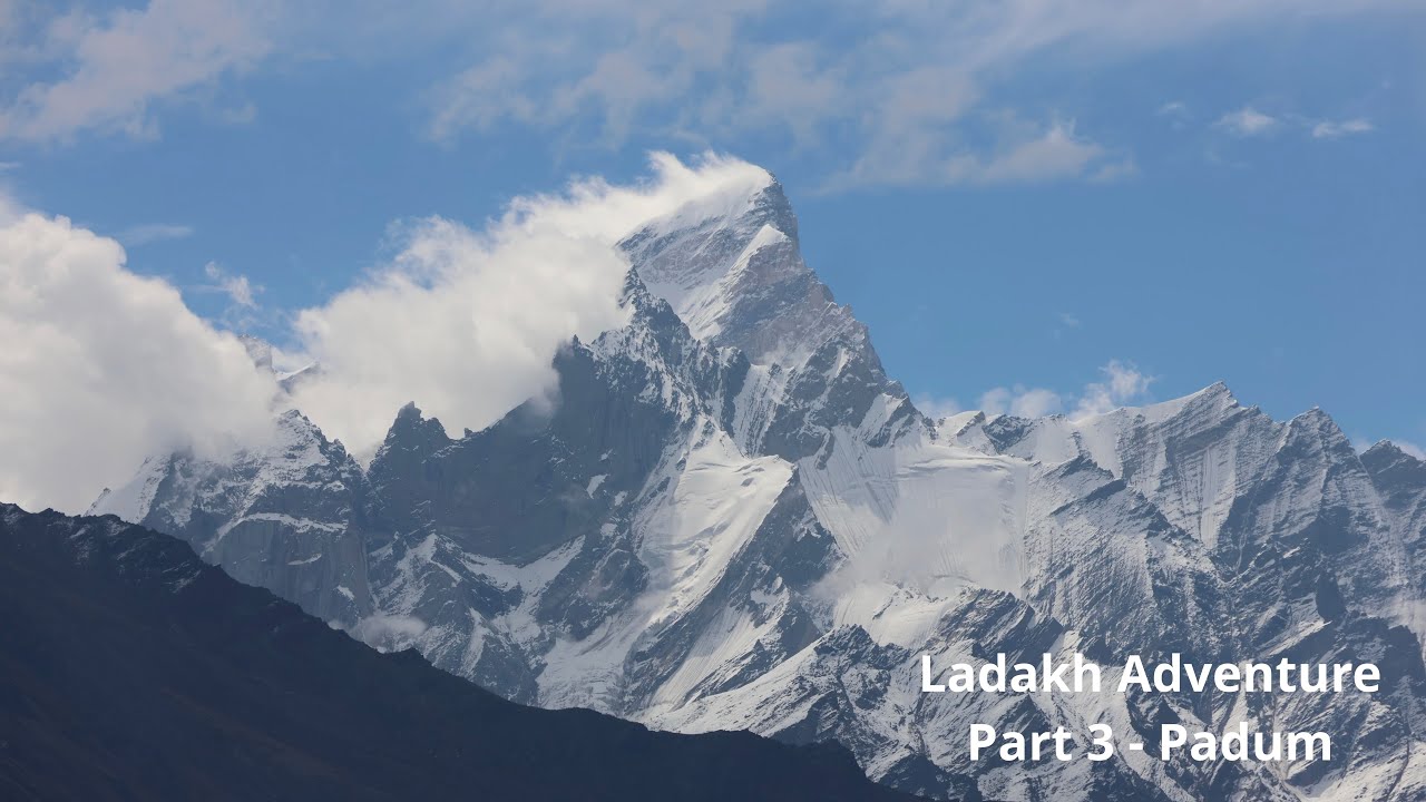 Ladakh Adventure - Part 3 - Padum