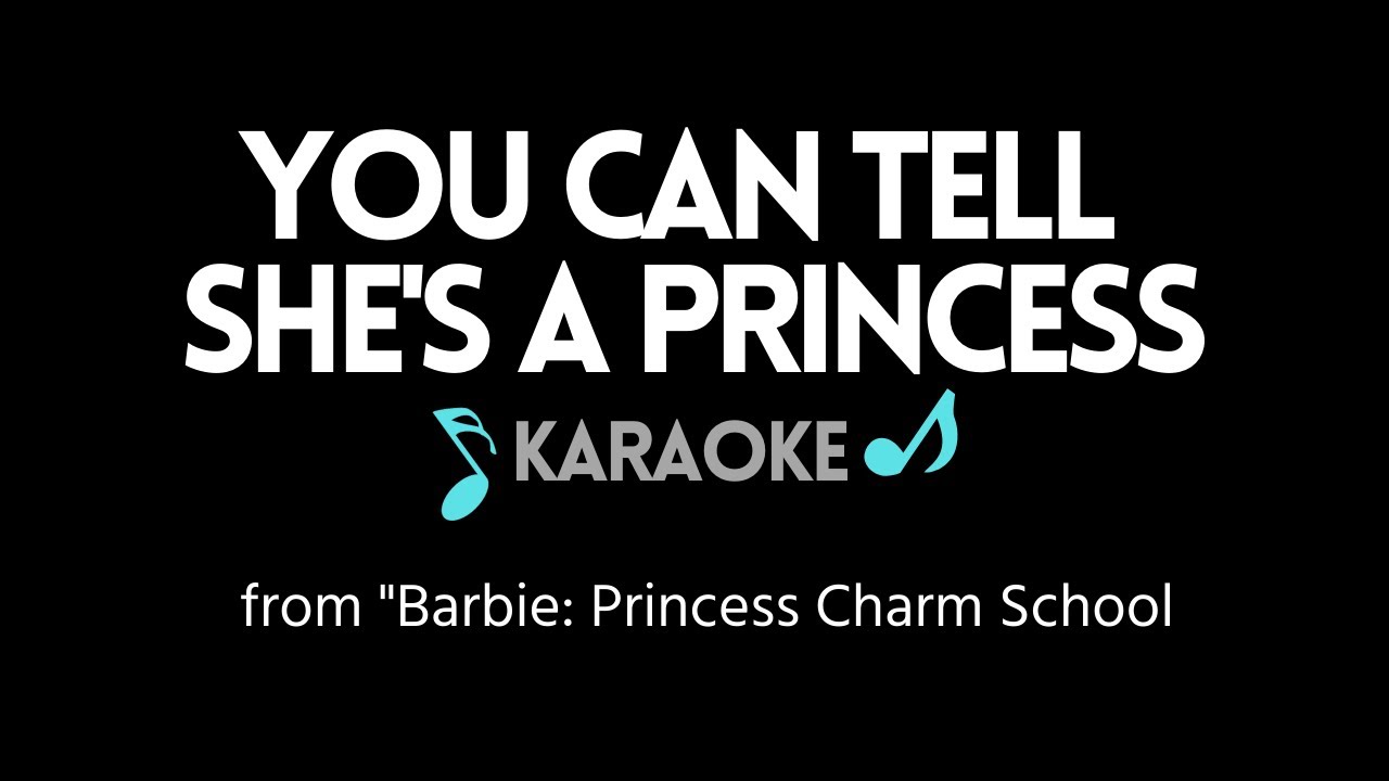 You Can Tell She's a Princess KARAOKE - (from 
