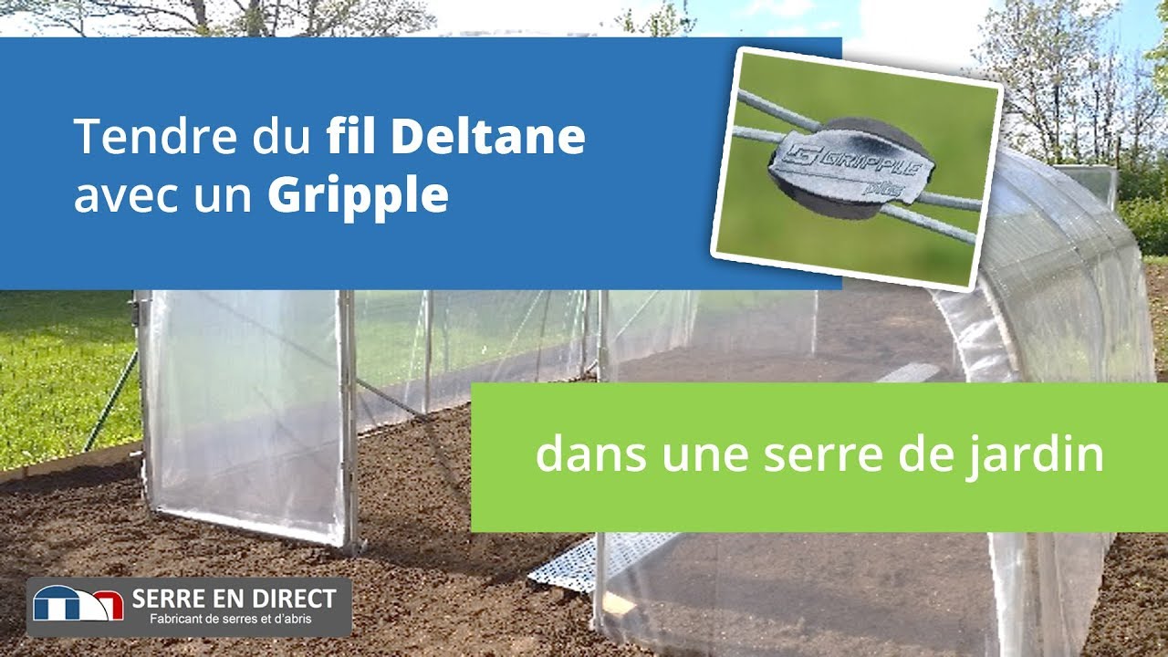 Comment tendre du fil Deltane pour serre avec un tendeur Gripple ?