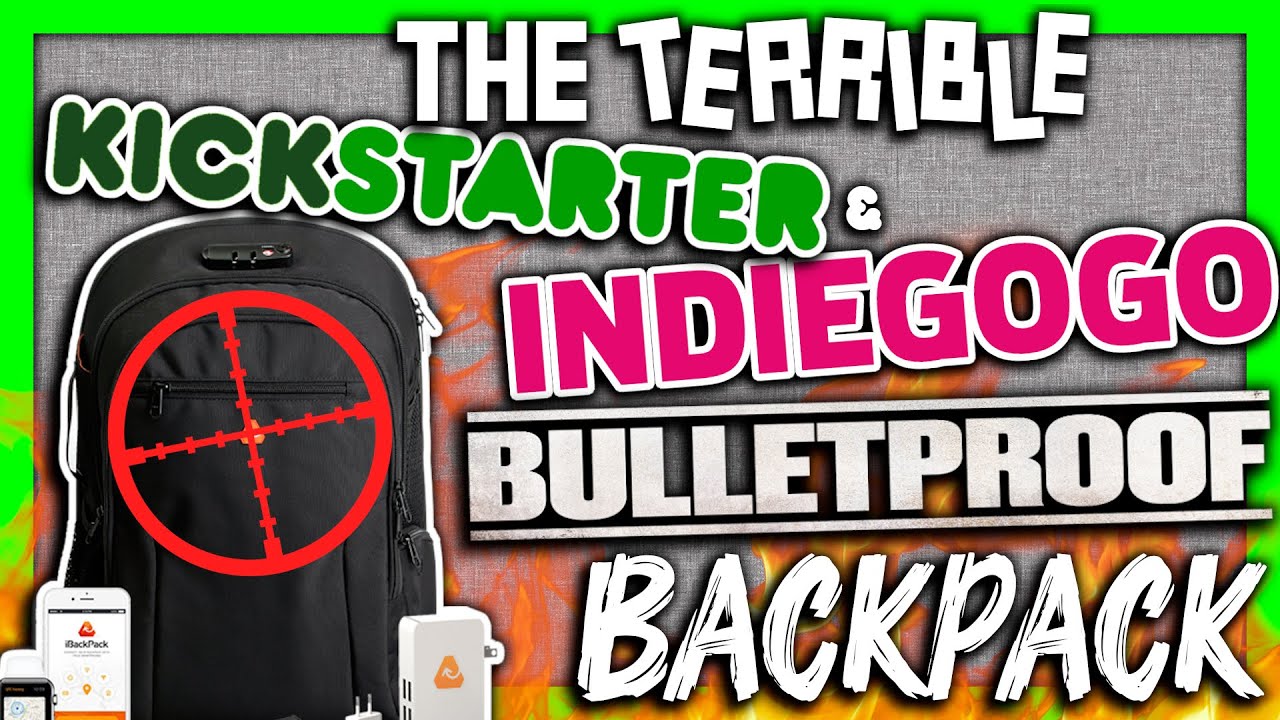 The TERRIBLE Kickstarter & Indiegogo BULLETPROOF backpack - SGR