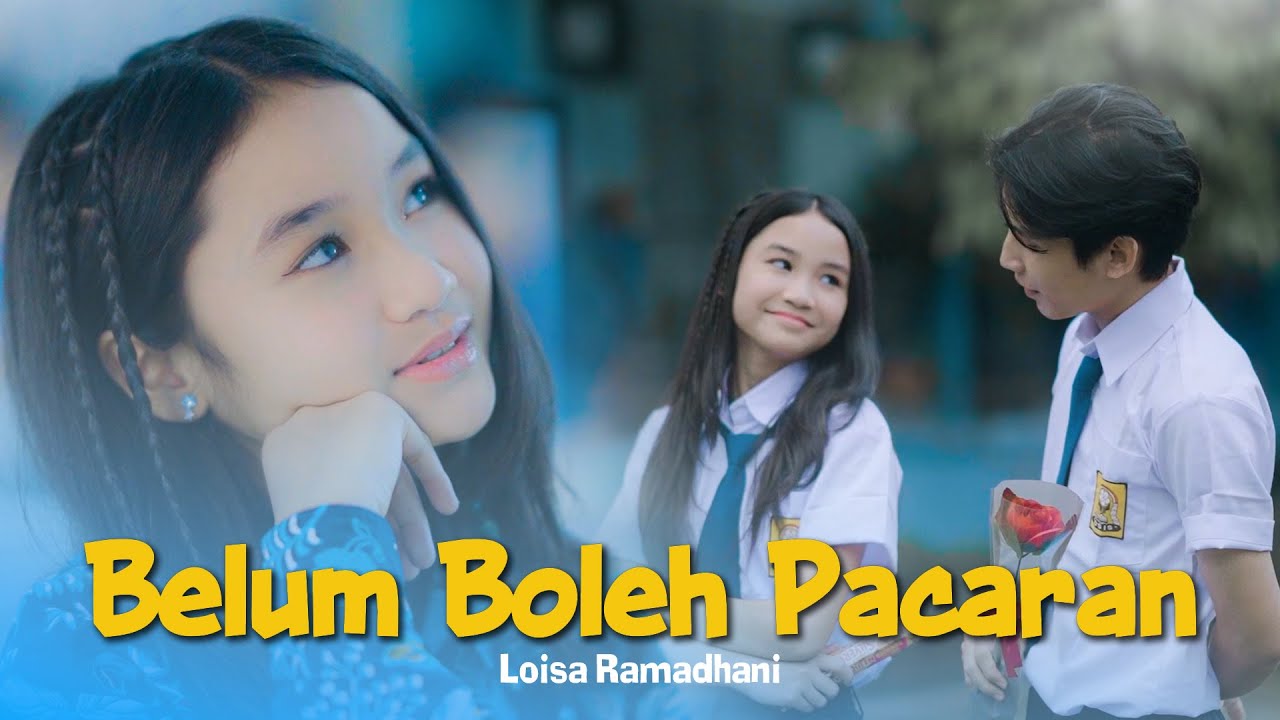Belum Boleh Pacaran - Loisa Ramadhani ( Official Music Video )