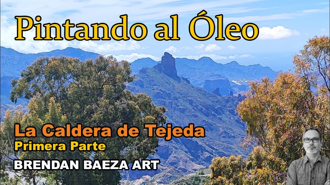 Cómo pintar la Caldera de Tejeda al óleo.  Técnica de profundidad atmosférica. (Primera Parte)