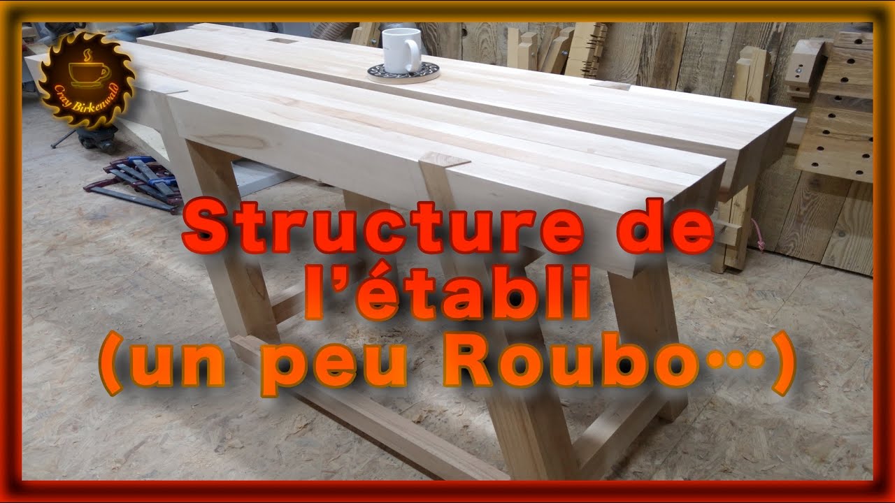 Structure de l'établi (presque roubo)