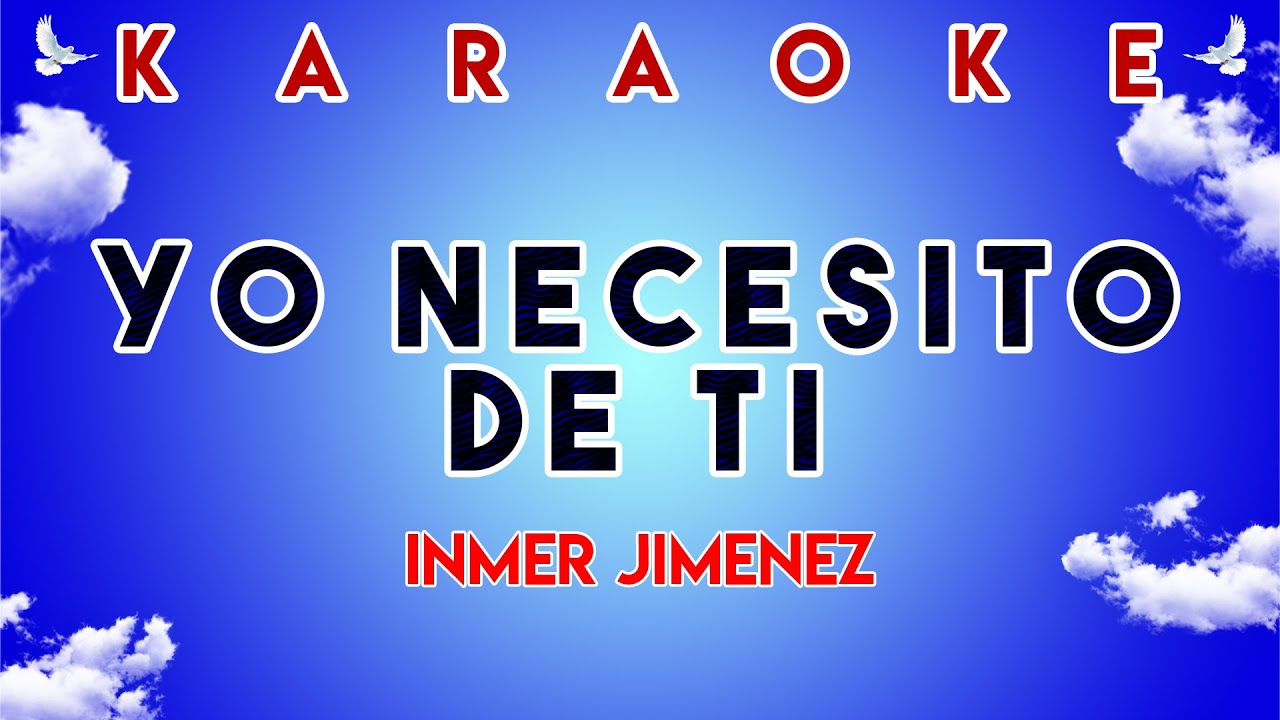 PISTA - YO NECESITO DE TÍ - INMER BENITEZ - ALABANZA DE ADORACIÓN PARA NUESTRO DIOS