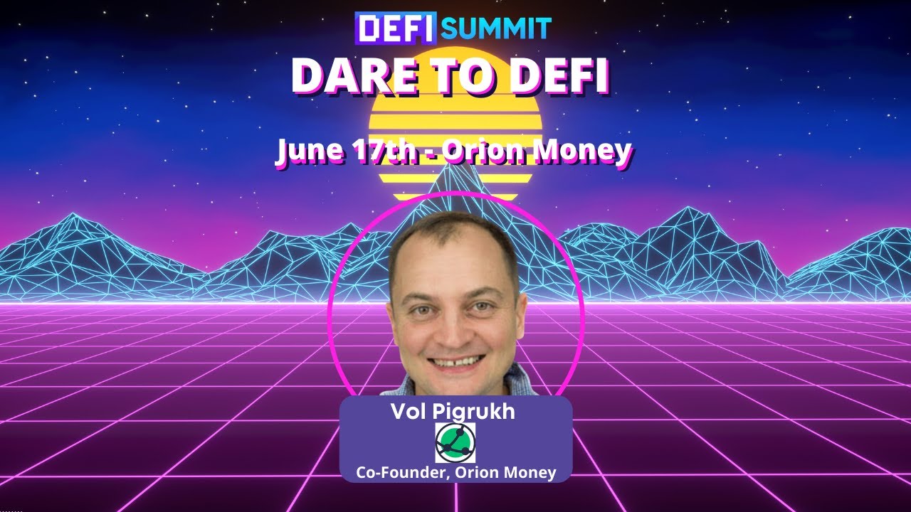 Orion Money with Vol Pigrukh - DeFi Demo Day presented by Launchpool