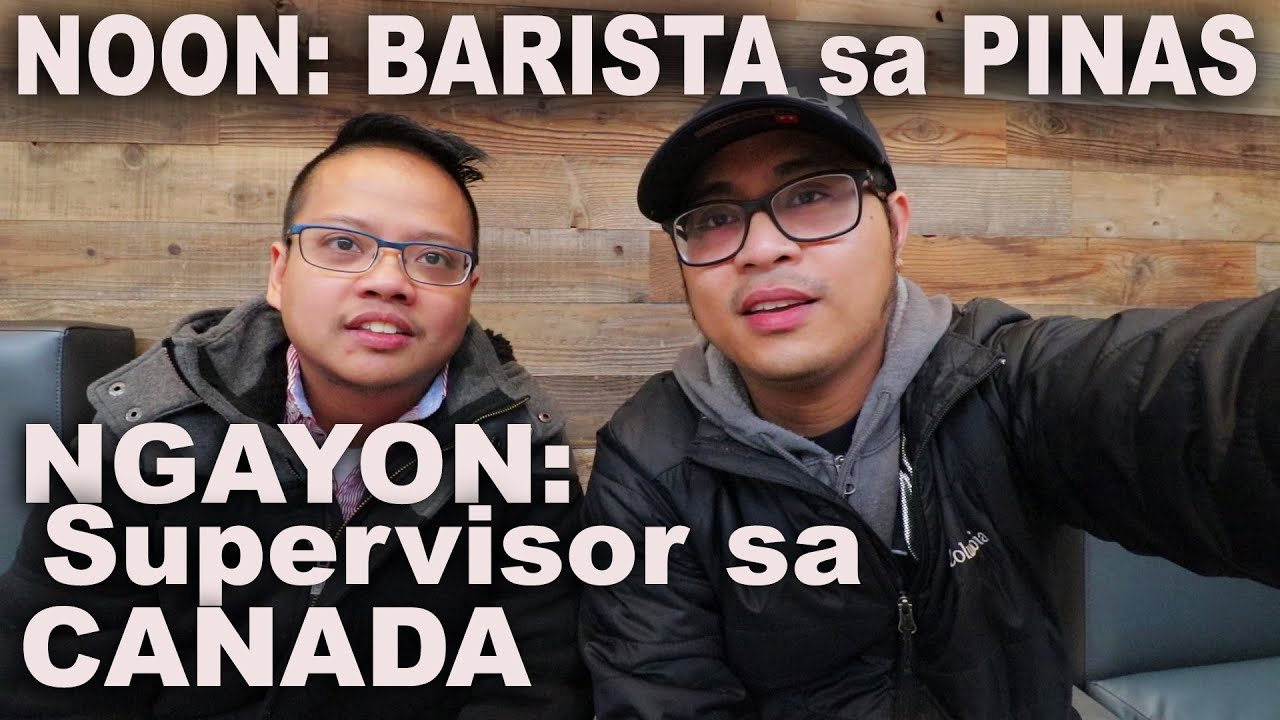 Barista NOON sa Pinas NGAYON Supervisor sa CANADA, Muntik ng UMUWI sa PINAS ulit, Buhay sa Canada