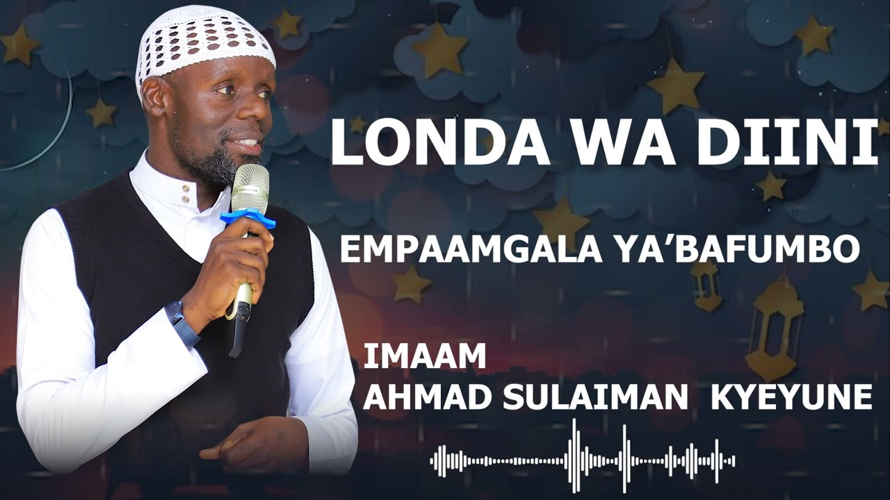 LONDA WA DIINI || IMAAM AHMAD SULAIMAN KYEYUNE
